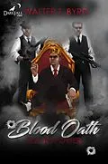 E-Book (epub) Blood Oath: Rise To Power (1, #1) von Walter T. Byrd