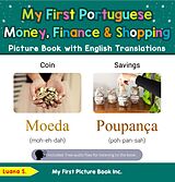 eBook (epub) My First Portuguese Money, Finance & Shopping Picture Book with English Translations (Teach & Learn Basic Portuguese words for Children, #17) de Luana S.