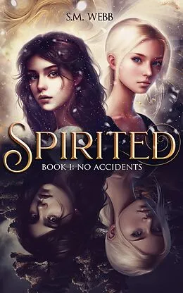 E-Book (epub) Spirited: No Accidents von S. M. Webb