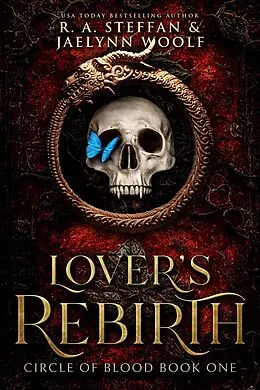 E-Book (epub) Circle of Blood Book One: Lover's Rebirth von R. A. Steffan, Jaelynn Woolf