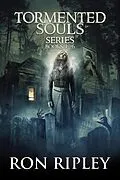 E-Book (epub) Tormented Souls Series Books 4 - 6 von Ron Ripley, Scare Street