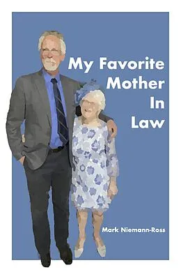 E-Book (epub) My Favorite Mother-In-Law von Mark Niemann-Ross