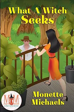 E-Book (epub) What A Witch Seeks: Magic and Mayhem Universe von Monette Michaels