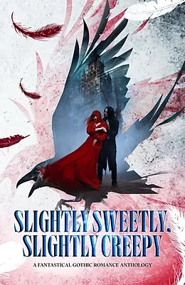 E-Book (epub) Slightly Sweetly, Slightly Creepy von Sonya Lano, E. H. D'Urbin, René Adams