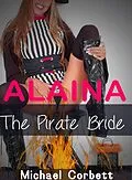 E-Book (epub) Alaina The Pirate Bride von Michael Corbett