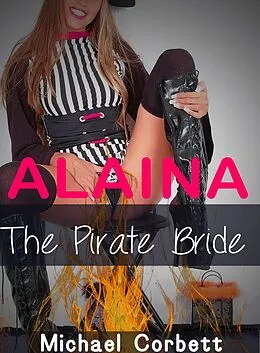 E-Book (epub) Alaina The Pirate Bride von Michael Corbett