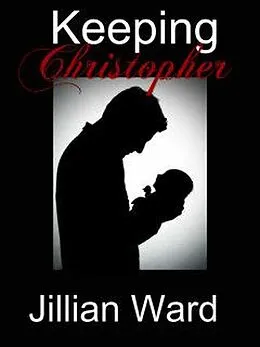 E-Book (epub) Keeping Christopher von Jillian Ward