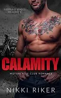 E-Book (epub) Calamity: Motorcycle Club Romance (Sleepless Spades MC, #4) von Nikki Riker
