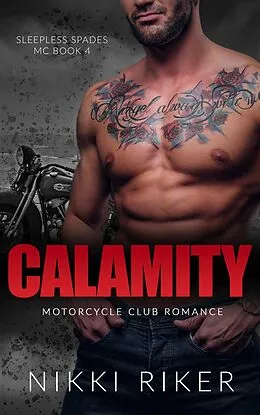 E-Book (epub) Calamity: Motorcycle Club Romance (Sleepless Spades MC, #4) von Nikki Riker