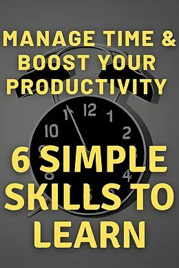 E-Book (epub) How To Manage Time & Boost Productivity (E-book) von Conrad