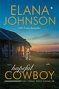E-Book (epub) Hopeful Cowboy (Hope Eternal Ranch Romance, #1) von Elana Johnson