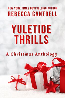 eBook (epub) Yuletide Thrills: A Christmas Anthology de Rebecca Cantrell