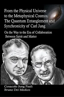 E-Book (epub) From the Physical Universe to the Metaphysical Cosmos. The Quantum Entanglement and Synchronicity of Carl Jung von Bruno Del Medico