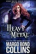 E-Book (epub) Heavy Metal (Heavy Metal Magic: Origins) von Margo Bond Collins