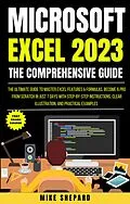 E-Book (epub) The Ultimate Guide To Master Excel Features & Formulas. Become A Pro From Scratch in Just 7 Days With Step-By-Step Instructions von Mike Shepard
