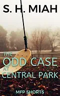 E-Book (epub) The Odd Case at Central Park von S. H. Miah