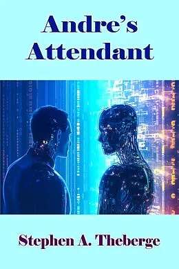 E-Book (epub) Andre's Attendant von Stephen A. Theberge