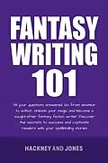 E-Book (epub) Fantasy Writing 101 (How To Write A Winning Fiction Book Outline) von Hackney And Jones