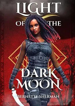 E-Book (epub) Light of the Dark Moon von Bernette Sherman