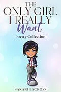E-Book (epub) The Only Girl I Really Want (My Soul Mate, #1) von Sakari Lacross