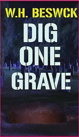 E-Book (epub) Dig One Grave von W. H. Beswick