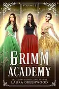 E-Book (epub) Grimm Academy Volume 2 (Grimm Academy Series) von Laura Greenwood