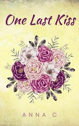E-Book (epub) One Last Kiss von Anna C