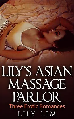 E-Book (epub) Lily's Asian Massage Parlor von Lily Lim