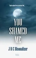 E-Book (epub) You Shamed Me von Jrc Bisonalizer