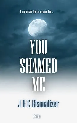 E-Book (epub) You Shamed Me von Jrc Bisonalizer