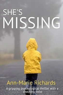 E-Book (epub) She's Missing (A Gripping Psychological Thriller with a Shocking Twist) von Ann-Marie Richards