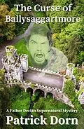 E-Book (epub) The Curse of Ballysaggartmore (A Father Declan Supernatural Mystery) von Patrick Dorn
