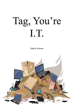 E-Book (epub) Tag, You're I.T. von Todd Sullivan