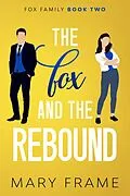 E-Book (epub) The Fox and the Rebound (Fox Family, #2) von Mary Frame