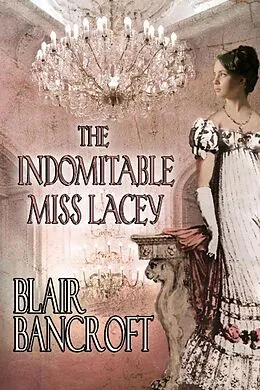 E-Book (epub) The Indomitable Miss Lacey von Blair Bancroft