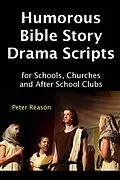 E-Book (epub) Humorous Bible Story Drama Scripts for Schools, Churches and After School Clubs von Peter Reason
