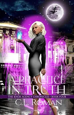 E-Book (epub) A Practice in Truth (The Knox Agency Chronicles, #4) von C. L. Roman