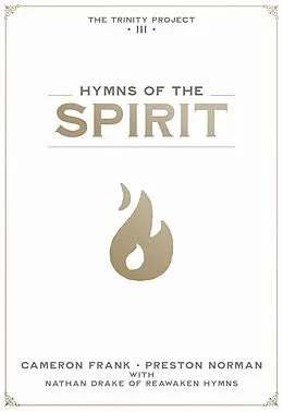 E-Book (epub) Hymns of the Spirit (The Trinity Project, #3) von Cameron Frank, Preston Norman, Nathan Drake