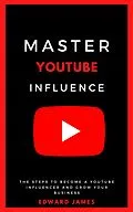 E-Book (epub) Master YouTube Influence von Edward James