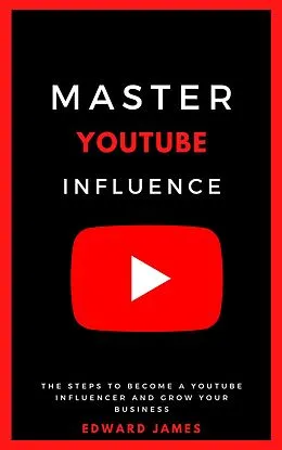 E-Book (epub) Master YouTube Influence von Edward James