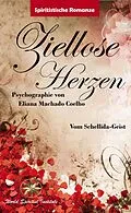 E-Book (epub) Ziellose Herzen von Eliana Machado Coelho, Vom Schellida-Geist, Alex Polo Palacios
