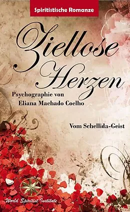 E-Book (epub) Ziellose Herzen von Eliana Machado Coelho, Vom Schellida-Geist, Alex Polo Palacios