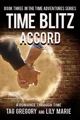 E-Book (epub) Time Blitz: Accord (Time Adventures Series, #3) von Tag Gregory, Lily Marie