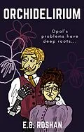 E-Book (epub) Orchidelirium von E. B. Roshan