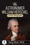 E-Book (epub) The Astronomer William Herschel: A Short Biography von Doug West