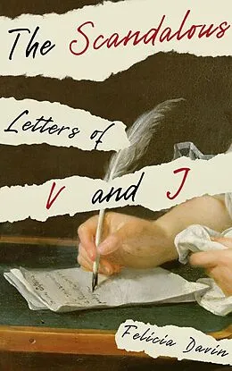 E-Book (epub) The Scandalous Letters of V and J (French Letters, #1) von Felicia Davin