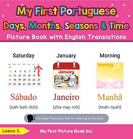 eBook (epub) My First Portuguese Days, Months, Seasons & Time Picture Book with English Translations (Teach & Learn Basic Portuguese words for Children, #16) de Luana S.