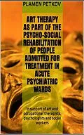 E-Book (epub) Art therapy as part of the psyho-social rehabilitation von Plamen Petkov