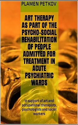 E-Book (epub) Art therapy as part of the psyho-social rehabilitation von Plamen Petkov