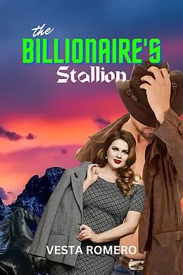 E-Book (epub) The Billionaire's Stallion von Vesta Romero